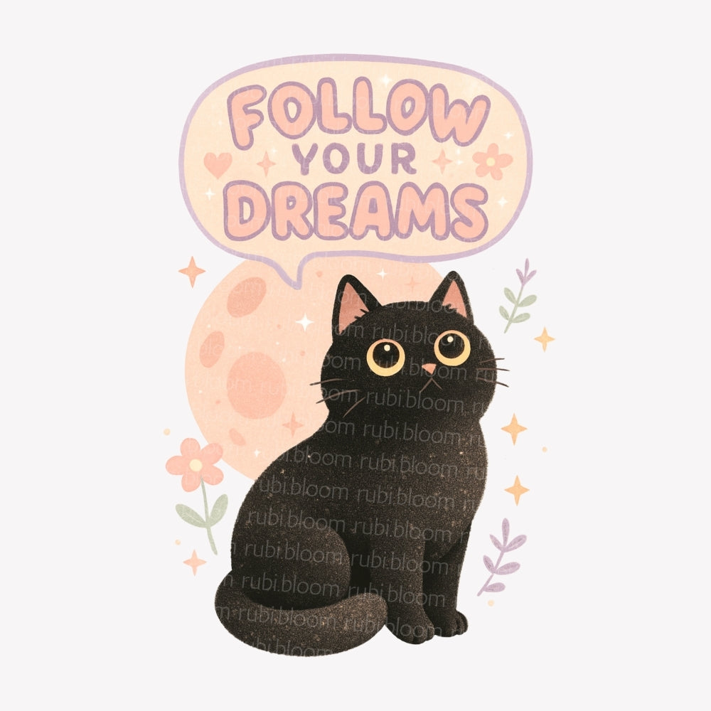 Follow Your Dreams Black Cat PNG – kawaii Halloween printable design with pastel moon and flowers, digital download for shirts, mugs, tote bags.