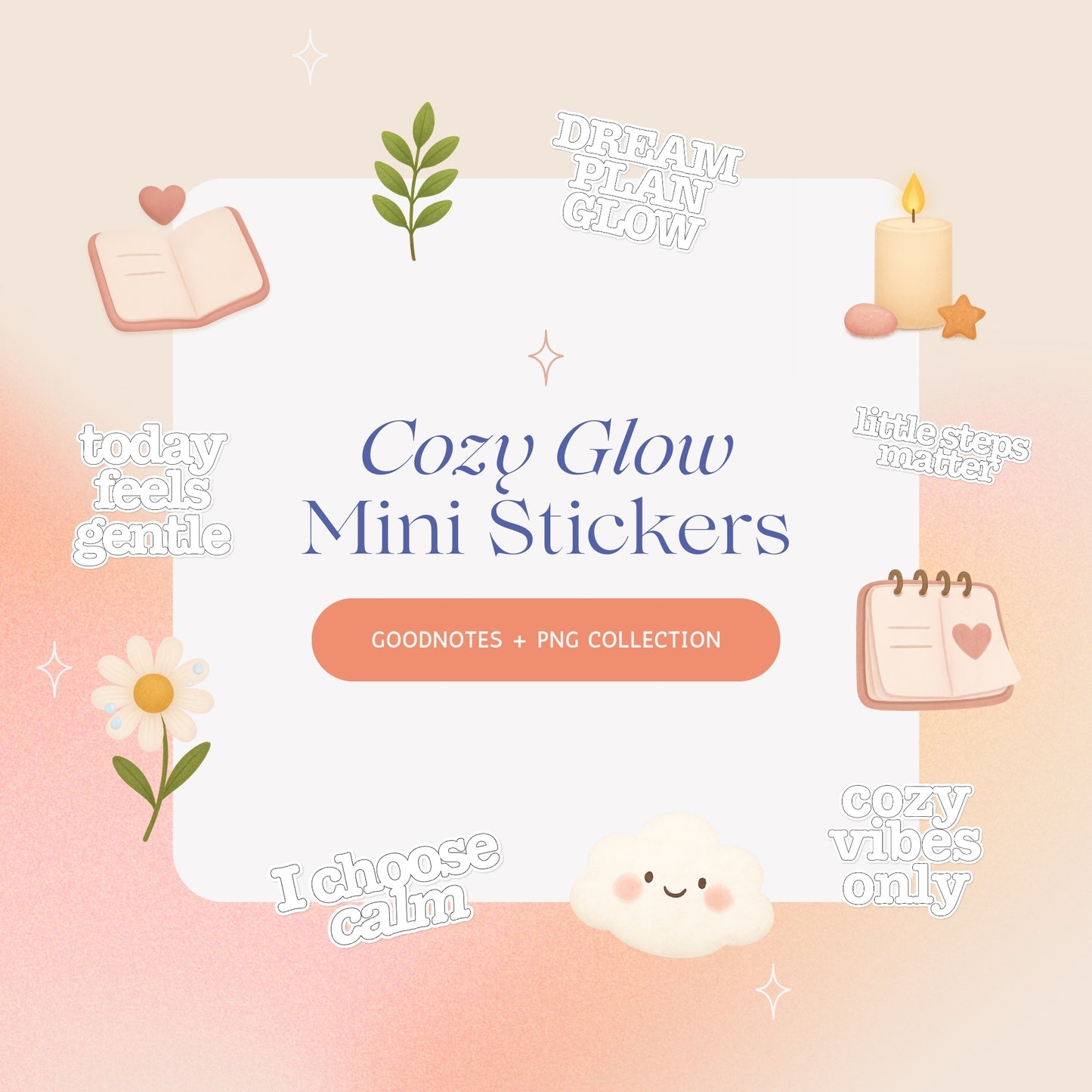 Cozy Glow Mini Stickers — a dreamy digital sticker pack for GoodNotes and PNG, featuring cozy illustrations like a candle, flower, cloud, and gentle affirmation quotes. Perfect for planners, journaling, and creating a calm aesthetic.