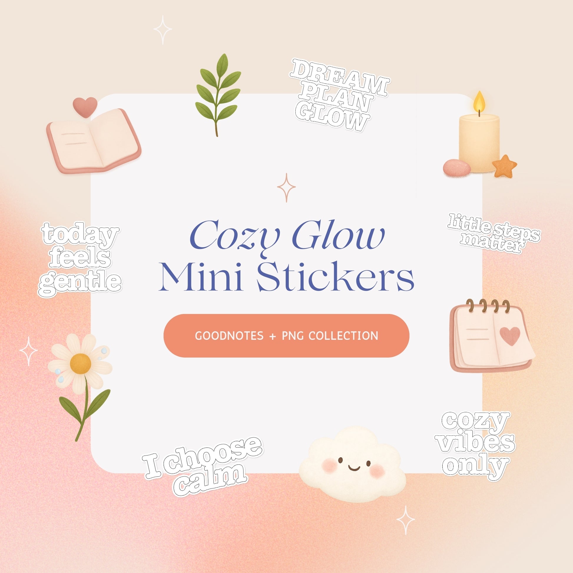Cozy Glow Mini Stickers — a dreamy digital sticker pack for GoodNotes and PNG, featuring cozy illustrations like a candle, flower, cloud, and gentle affirmation quotes. Perfect for planners, journaling, and creating a calm aesthetic.
