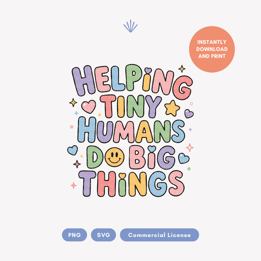 Helping Tiny Humans Do Big Things SVG PNG