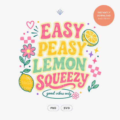 Easy Peasy Lemon Squeezy PNG SVG Design