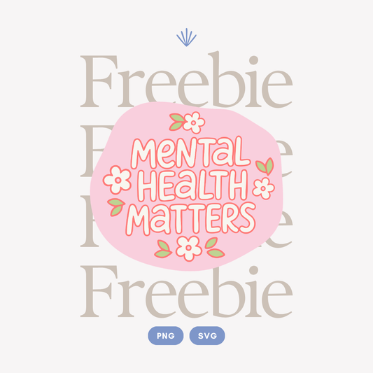 Mental Health Matters PNG SVG | FREEBIE
