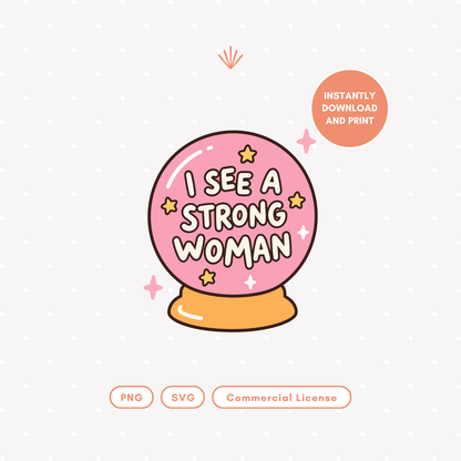 I See a Strong Woman Crystal Ball PNG & SVG