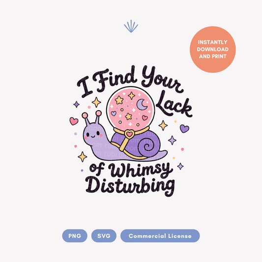 I Find Your Lack of Whimsy Disturbing PNG SVG