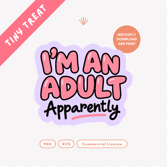 I’m an Adult Apparently PNG & SVG