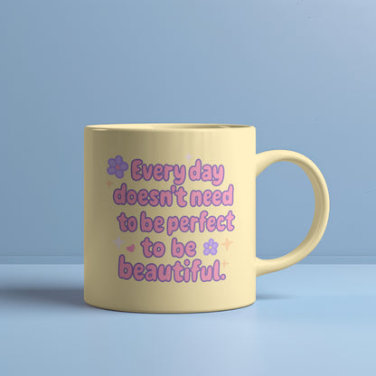 Every Day Doesn’t Need to Be Perfect to Be Beautiful - Cute Affirmation Quote Printable PNG & SVG Bundle