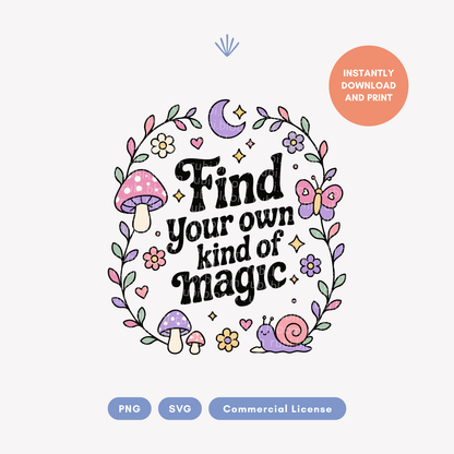 Find Your Own Kind of Magic PNG SVG