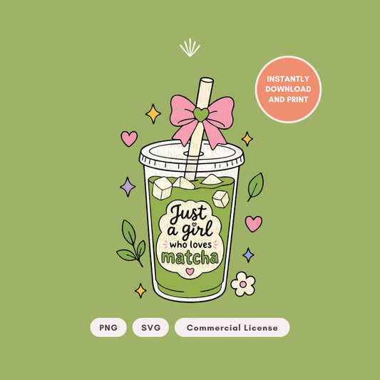 Just a Girl Who Loves Matcha PNG SVG
