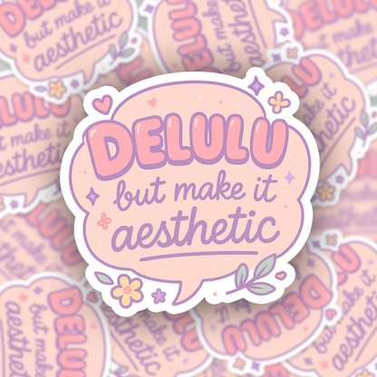Funny quote "Delulu, but make it aesthetic" sticker