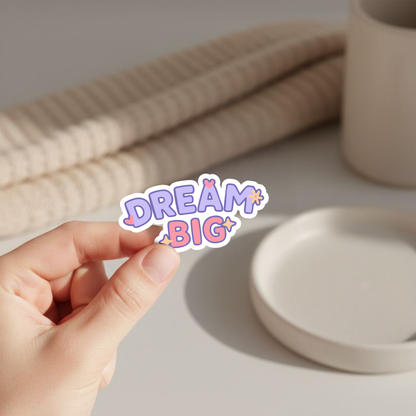 Dream Big Positive & Magical Motivation Sticker