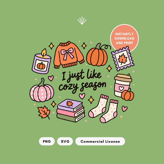 I Just Like Cozy Season PNG SVG