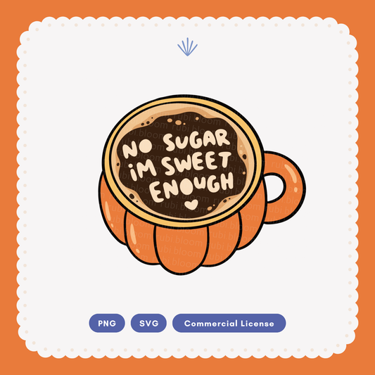 No Sugar I’m Sweet Enough SVG PNG